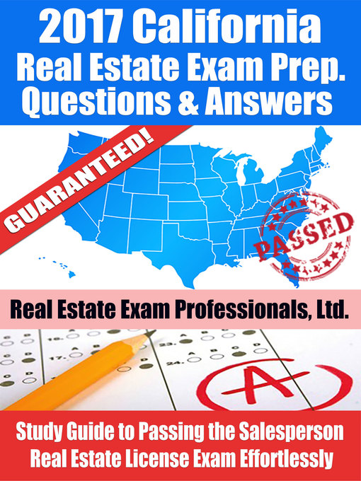 Title details for 2017 California Real Estate Exam Prep Questions, Answers & Explanations by Real Estate Exam Professionals Ltd. - Available